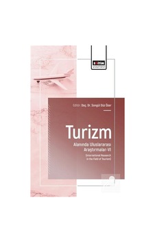 Turizm Alanında Uluslararası Araştırmalar-vı / Kolektif Turizm Alanında Uluslararası Araştırmalar-vı / Kolektif
