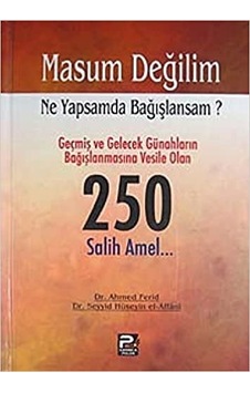Ne Yapsam Da Bagışlansam ?.. 250 Salih Amel...