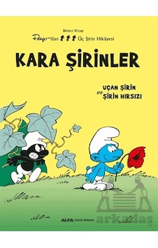 Kara Şirinler - Uçan Şirin ve Şirin Hırsızı - Birinci Kitap - Peyo'dan Üç Şirin Hikayesi- Alfa Yayıncılık Kara Şirinler - Uçan Şirin ve Şirin Hırsızı - Birinci Kitap - Peyo'dan Üç Şirin Hikayesi- Alfa Yayıncılık
