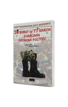 28 Şubat ve 17 Aralık Sürecinin Ekonomi Politiği / Mehmet Dikkaya