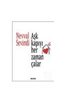 Aşk Kapıyı Her Zaman Çalar - Nevval Sevindi - Alfa Yayıncılık