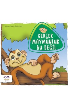 Gerçek Maymunluk Bu Değil - Zeynep Akyıldız - Cezve Çocuk