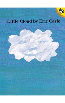 Little Cloud - Eric Carle Little Cloud - Eric Carle
