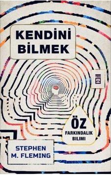 Kendini Bilmek - - Stephen M. Fleming Kitabı Kendini Bilmek - - Stephen M. Fleming Kitabı