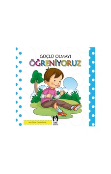 Güçlü Olmayı Öğreniyoruz- Çakıl Güçlü Olmayı Öğreniyoruz- Çakıl