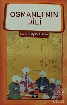 Osmanlı'nın Dili - Hayati Develi - Kesit Yayınları Osmanlı'nın Dili - Hayati Develi - Kesit Yayınları