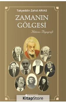 Zamanın Gölgesi - Takyeddin Zahid Arvas - Kutup Yıldızı Yayınları Zamanın Gölgesi - Takyeddin Zahid Arvas - Kutup Yıldızı Yayınları