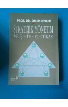 Stratejik Yönetim ve İşletme Politikası 1997 Yılı Basım Stratejik Yönetim ve İşletme Politikası 1997 Yılı Basım