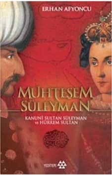 Muhteşem Süleyman & Kanuni Sultan Süleyman Ve Hürrem Sultan Er 9786054052554 Muhteşem Süleyman & Kanuni Sultan Süleyman Ve Hürrem Sultan Er 9786054052554