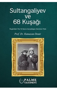 Sultangaliyev Ve 68 Kuşaği (Palme) 9786052828427 Sultangaliyev Ve 68 Kuşaği (Palme) 9786052828427