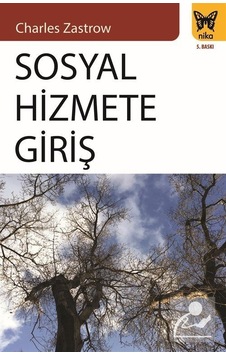Sosyal Hizmete Giriş  - Charles Zastrow  - Nika Yayınevi