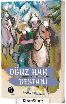 Oğuz Han Destanı / Nuray Ertığrak Oğuz Han Destanı / Nuray Ertığrak