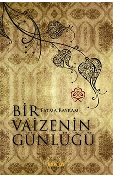 Bir Vaizenin Günlüğü  - Fatma Bayram  - Kaknüs Yayınları