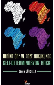 Afrika Örf ve Adet Hukukunda Self - Determinasyon Hakkı - Ceren Gürseler - Kriter
