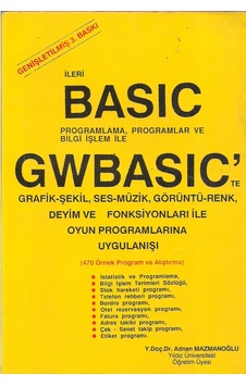 İleri Basıc Programlama Programlar ve Bilgi İşlem ile Gwbasıc İleri Basıc Programlama Programlar ve Bilgi İşlem ile Gwbasıc