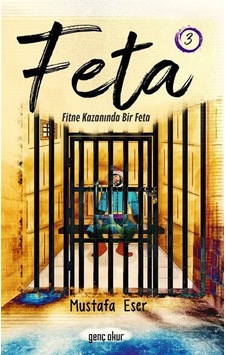 Feta 3 - Fitne Kazanında Bir Feta - Mustafa Eser - Genç Okur