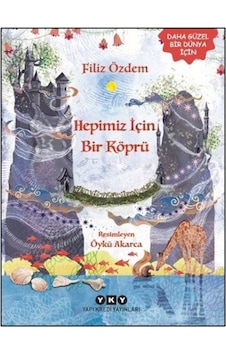 Hepimiz İçin Bir Köprü / Filiz Özdem Hepimiz İçin Bir Köprü / Filiz Özdem