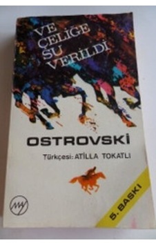 Ve Çeliğe Su Verildi/Ostrovski Ve Çeliğe Su Verildi/Ostrovski