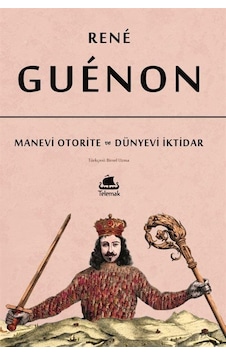 Manevi Otorite ve Dünyevi İktidar - Rene Guenon - Telemak Dijital Manevi Otorite ve Dünyevi İktidar - Rene Guenon - Telemak Dijital