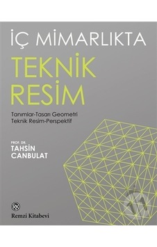 İç Mimarlıkta Teknik Resim - Tahsin Canbulat
