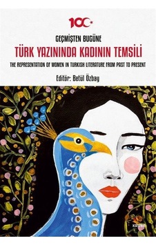Geçmişten Bugüne Türk Yazınında Kadının Temsili - The Representation Of Women in Turkish Literature- Kriter