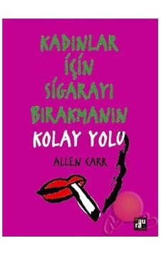 Aura Kadınlar için Sigarayı Bırakmanın Kolay Yolu Allen Carr Aura Kadınlar için Sigarayı Bırakmanın Kolay Yolu Allen Carr