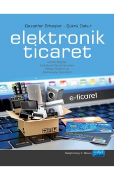 Elektronik Ticaret E- Ticaret - Şükrü Dokur - Gazanfer Erbaşlar - Nobel Akademik Yayıncılık Elektronik Ticaret E- Ticaret - Şükrü Dokur - Gazanfer Erbaşlar - Nobel Akademik Yayıncılık
