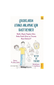 Çocuklarda Utancı Anlamak için Basit Rehber - Nedir Neyin Faydası Olur Daha Fazla Stres ve Travma - Betsy De Thierry - Sola Kidz Çocuklarda Utancı Anlamak için Basit Rehber - Nedir Neyin Faydası Olur Daha Fazla Stres ve Travma - Betsy De Thierry - Sola Kidz