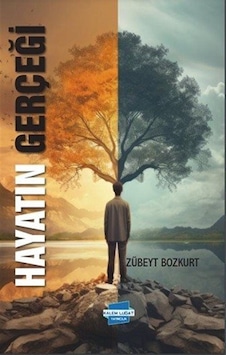 Hayatın Gerçeği / Zübeyt Bozkurt Hayatın Gerçeği / Zübeyt Bozkurt