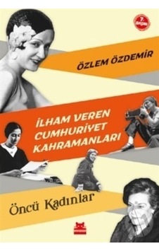 İlham Veren Cumhuriyet Kahramanları - Özlem Özdemir - Kırmızı Kedi