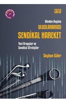 Uluslararası Sendikal Hareket Dünden Bugüne Ceyhun Güler Uluslararası Sendikal Hareket Dünden Bugüne Ceyhun Güler