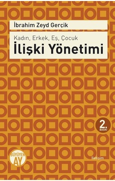 Kadın Erkek Eş Çocuk İlişki Yönetimi - İbrahim Zeyd Gerçik - Büyüyenay Yayınları