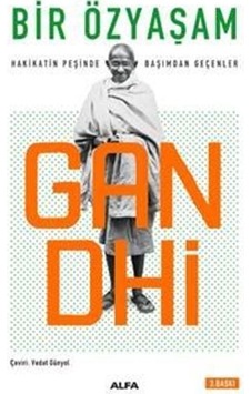 Bir Özyaşam Gandhi - Mahatma Gandhi - Alfa Yayıncılık