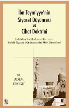 İbn Teymiyye'nin Siyaset Düşüncesi ve Cihat Doktrini - Adem Eryiğit - Çıra Yayınları