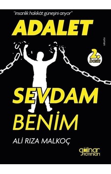 Adalet Sevdam Benim - Ali Rıza Malkoç - Gülnar Yayınları Adalet Sevdam Benim - Ali Rıza Malkoç - Gülnar Yayınları