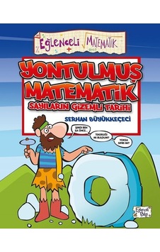 Yontulmuş Matematik-Sayıların Gizemli Tarihi - Serhan Büyükkeçeci - Eğlenceli Bilgi