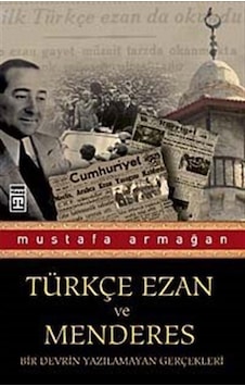 Türkçe Ezan ve Menderes - Mustafa Armağan - Timaş Yayınları