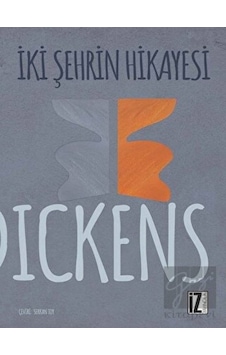 İki Şehrin Hikayesi - Charles Dickens - İz Yayıncılık