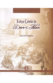 Evliya Çelebi ile Devr-i Alem - Seyit Ali Kahraman - Türk Dil Kurumu Yayınları