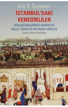 Istanbul’Daki Venedikliler Eric R. Dursteler Istanbul’Daki Venedikliler Eric R. Dursteler