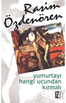 Yumurtayı Hangi Ucundan Kırmalı - Rasim Özdenören
