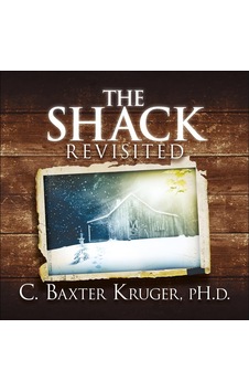 The Shack Revisited.: There Is More Going On Here Than You Ever Dared To Dream