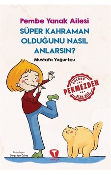 Süper Kahraman Olduğunu Nasıl Anlarsın? - Pembe Yanak Ailesi - Mustafa Yoğurtçu - Turkuvaz Çocuk Süper Kahraman Olduğunu Nasıl Anlarsın? - Pembe Yanak Ailesi - Mustafa Yoğurtçu - Turkuvaz Çocuk