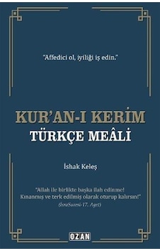 Kur'an-ı Kerim - Türkçe Meali - İshak Keleş - Ozan Yayıncılık Kur'an-ı Kerim - Türkçe Meali - İshak Keleş - Ozan Yayıncılık