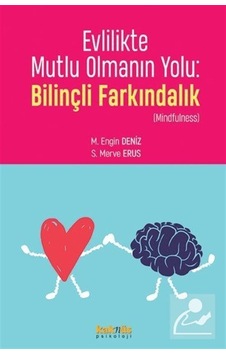 Evlilikte Mutlu Olmanın Yolu: Bilinçli Farkındalık / Prof. Dr.... Evlilikte Mutlu Olmanın Yolu: Bilinçli Farkındalık / Prof. Dr....