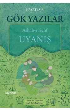 Gök Yazılar: Ashab-ı Kehf-Uyanış - Hayati Sır - Hayykitap