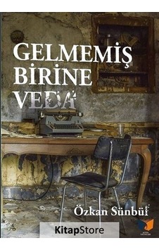 Gelmemiş Birine Veda - Özkan Sünbül - Ateş Yayınları Gelmemiş Birine Veda - Özkan Sünbül - Ateş Yayınları