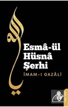 Esmaül Hüsna Şerhi / İmam Gazali 9786052237274 Esmaül Hüsna Şerhi / İmam Gazali 9786052237274