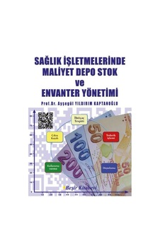 Sağlık İşletmelerinde Maliyet Depo Stok ve Envanter Yönetimi - Ayşegül Yıldırım Kaptanoğlu - Beşir Kitabevi