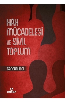 Hak Mücadelesi Ve Sivil Toplum / Gaffari İzci Hak Mücadelesi Ve Sivil Toplum / Gaffari İzci